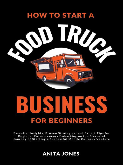 Title details for How to Start a Food Truck Business For Beginners by Anita Jones - Available